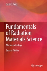 Cover image: Fundamentals of Radiation Materials Science 2nd edition 9781493934362