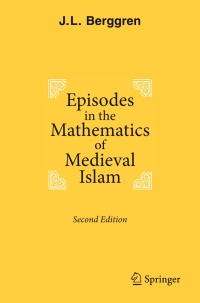 Imagen de portada: Episodes in the Mathematics of Medieval Islam 2nd edition 9781493937783