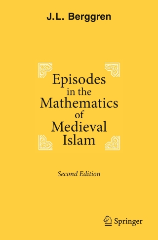 Cover image: Episodes in the Mathematics of Medieval Islam 2nd edition 9781493937783
