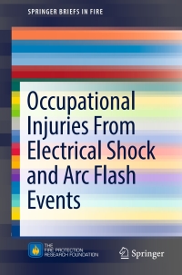 صورة الغلاف: Occupational Injuries From Electrical Shock and Arc Flash Events 9781493965076