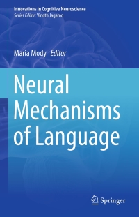 Cover image: Neural Mechanisms of Language 9781493973231