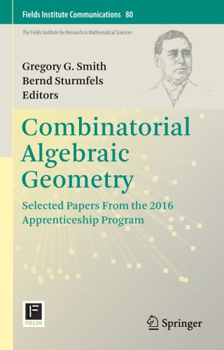 Cover image: Combinatorial Algebraic Geometry 9781493974856