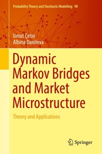 Cover image: Dynamic Markov Bridges and Market Microstructure 9781493988334
