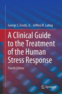 表紙画像: A Clinical Guide to the Treatment of the Human Stress Response 4th edition 9781493990979