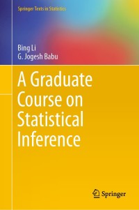 Cover image: A Graduate Course on Statistical Inference 9781493997596