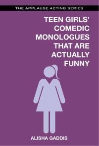Cover image: Teen Girls' Comedic Monologues That Are Actually Funny 9781480396807