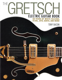 Cover image: The Gretsch Electric Guitar Book 9781480399242