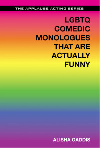 Omslagafbeelding: LGBTQ Comedic Monologues That Are Actually Funny 9781495025150