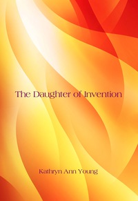 صورة الغلاف: The Daughter of Invention 1st edition 9781941311011