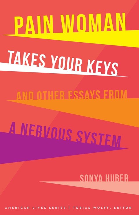 Pain Woman Takes Your Keys, and Other Essays from a Nervous System - FULL INSTANT DOWNLOAD | PDF DOCX EPUB