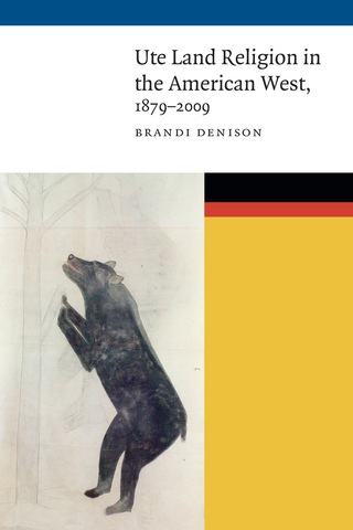 Cover image: Ute Land Religion in the American West, 1879–2009 9780803276741