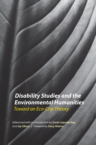 Cover image: Disability Studies and the Environmental Humanities 9780803278455