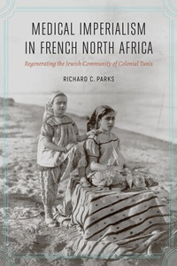 Imagen de portada: Medical Imperialism in French North Africa 9780803268456