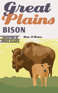 Cover image: Great Plains Bison 9780803285774