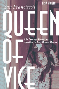 Cover image: San Francisco's Queen of Vice 9781496202079