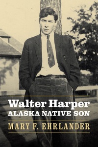 Cover image: Walter Harper, Alaska Native Son 9780803295902