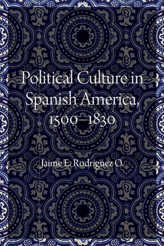 Cover image: Political Culture in Spanish America, 1500–1830 9781496200884