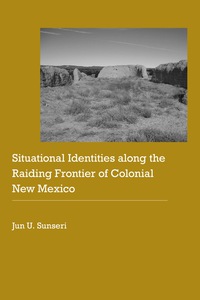 表紙画像: Situational Identities along the Raiding Frontier of Colonial New Mexico 9780803296398
