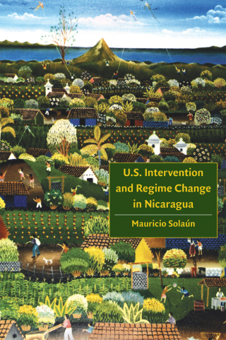 Cover image: U.S. Intervention and Regime Change in Nicaragua 1st edition 9780803248984