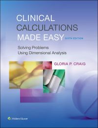 Cover image: Clinical Calculations Made Easy: Solving Problems Using Dimensional Analyis 9781496302823