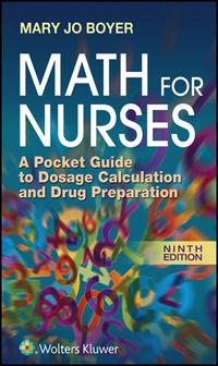 Cover image: Math For Nurses: A Pocket Guide to Dosage Calculation and Drug Preparation 9th edition 9781496303417