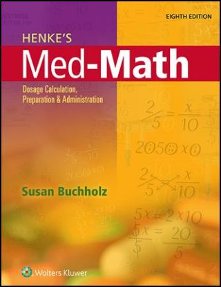 Cover image: Henke's Med-Math: Dosage Calculation, Preparation, and Administration 8th edition 9781496302847
