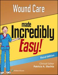 Cover image: Wound Care Made Incredibly Easy 3rd edition 9781496306319
