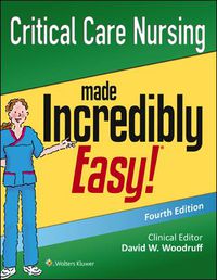 Cover image: Critical Care Nursing Made Incredibly Easy! 4th edition 9781496306937