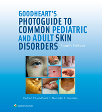 Cover image: Goodheart's Photoguide to Common Pediatric and Adult Skin Disorders 4th edition 9781451120622