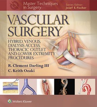Omslagafbeelding: Master Techniques in Surgery: Vascular Surgery: Hybrid, Venous, Dialysis Access, Thoracic Outlet, and Lower Extremity Procedures 9781451191578