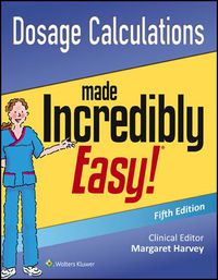 Cover image: Dosage Calculations Made Incredibly Easy! 5th edition 9781496308375