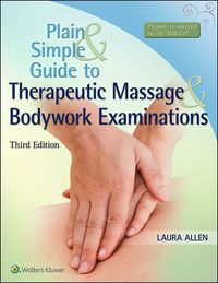 Cover image: Plain and Simple Guide to Therapeutic Massage & Bodywork Examinations 3rd edition 9781496332257
