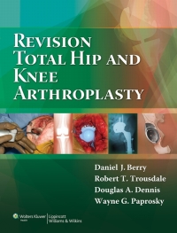 Imagen de portada: Revision Total Hip and Knee Arthroplasty 1st edition 9780781760430