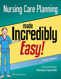 Cover image: Nursing Care Planning Made Incredibly Easy! 3rd edition 9781496382566