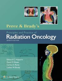 Cover image: Perez & Brady's Principles and Practice of Radiation Oncology 7th edition 9781496386793