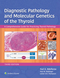 Imagen de portada: Diagnostic Pathology and Molecular Genetics of the Thyroid 3rd edition 9781496396532