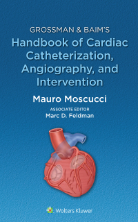 Imagen de portada: Grossman & Baim's Handbook of Cardiac Catheterization, Angiography, and Intervention 1st edition 9781496399281