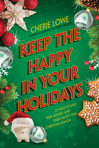 Imagen de portada: Keep the Happy in Your Holidays 9781496404688