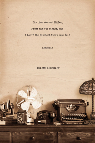 表紙画像: The Time Mom Met Hitler, Frost Came to Dinner, and I Heard the Greatest Story Ever Told 9781414399843