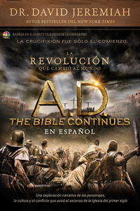 Imagen de portada: A.D. The Bible Continues EN ESPAÑOL: La revolución que cambió al mundo 9781496408150