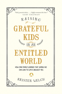 Omslagafbeelding: Raising Grateful Kids in an Entitled World 9781496405296
