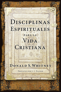 Cover image: Disciplinas espirituales para la vida cristiana 9781496411310