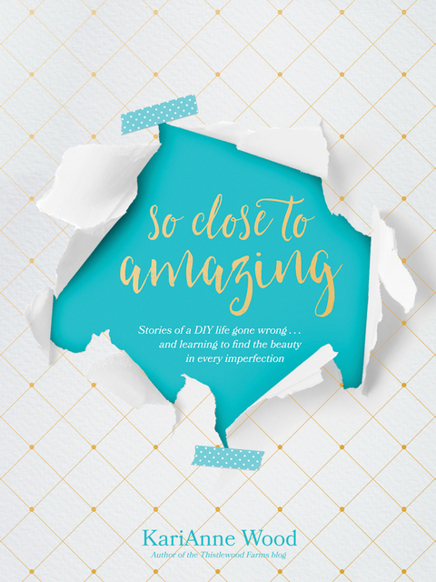 So Close to Amazing: Stories of a DIY Life Gone Wrong . . . and Learning to Find the Beauty in Every Imperfection - FULL INSTANT DOWNLOAD | PDF DOCX EPUB