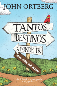 Cover image: Tantos destinos a donde ir . . . ¿cómo saber cuál elegir? 9781496422613