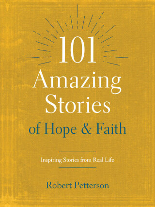 Cover image: 101 Amazing Stories of Hope and Faith 9781496446671