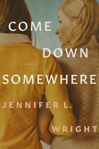 Imagen de portada: Come Down Somewhere 9781496449344