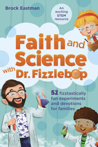 Cover image: Faith and Science with Dr. Fizzlebop 9781496458162