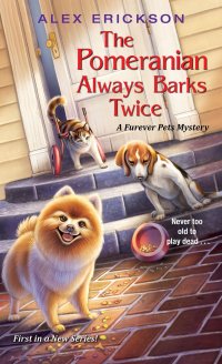 Cover image: The Pomeranian Always Barks Twice 9781496719928