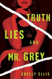表紙画像: Truth, Lies, and Mr. Grey 9781496731333