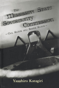 Cover image: The Mississippi State Sovereignty Commission 9781604730081